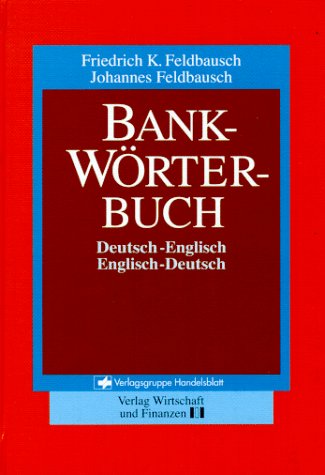 Beispielbild fr Bank- Wrterbuch. Deutsch - Englisch / Englisch - Deutsch. Banking- Dictionary zum Verkauf von medimops