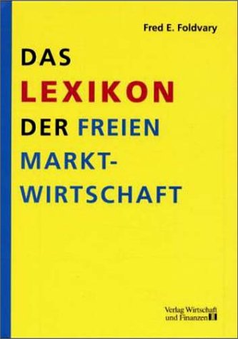 9783878811541: Das Lexikon der freien Marktwirtschaft.
