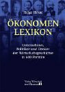 Beispielbild fr konomen Lexikon. Unternehmer, Politiker und Denker der Wirtschaftsgeschichte in 600 Portts. zum Verkauf von Buchhandlung Gerhard Hcher