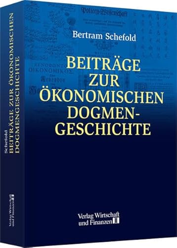 BeitrÃ¤ge zur Ã¶konomischen Dogmengeschichte (9783878811824) by Bertram Schefold