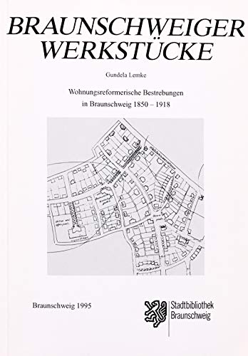 9783878840459: Wohnungsreformerische Bestrebungen in Braunschweig, 1850-1918 (Reihe A, Veröffentlichungen aus dem Stadtarchiv und der Stadtbibliothek) (German Edition)