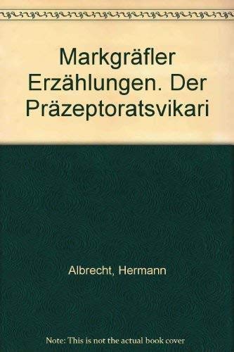 Imagen de archivo de Markgrfler Erzhlungen. "Der Przeptoratsvikari" Johann Peter Hebels Lrracher Jahre. Erzhlt von Hermann Albrecht. Mit einem Nachwort v. Helmut Bender. Zeichnungen v. Julius Kibiger. a la venta por Antiquariat Nam, UstId: DE164665634