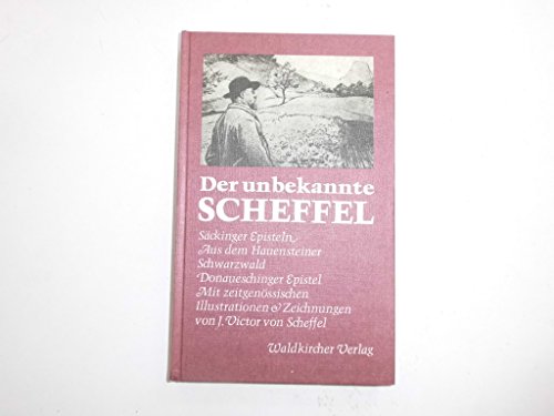 9783878850786: Der unbekannte Scheffel. Sckinger Episteln, Aus dem Hauensteiner Schwarzwald, Epistel aus Donaueschingen