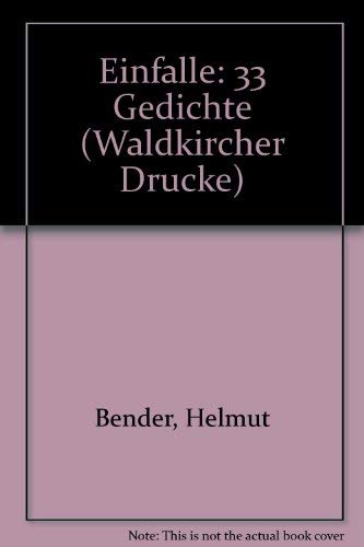 EinfaÌˆlle: 33 Gedichte (Waldkircher Drucke) (German Edition) (9783878851738) by Bender, Helmut