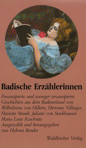 Stock image for Badische Erzhlerinnen. Emanzipierte und weniger emanzipierte Geschichten for sale by Martin Greif Buch und Schallplatte