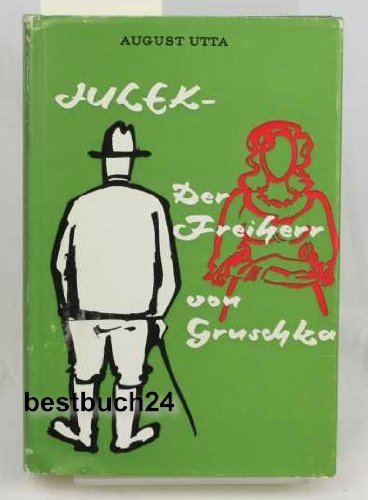 Julek, der Freiherr von Gruschka. Mit persönlicher Widmung des Autors vom 15.12.1974 im Vorsatz