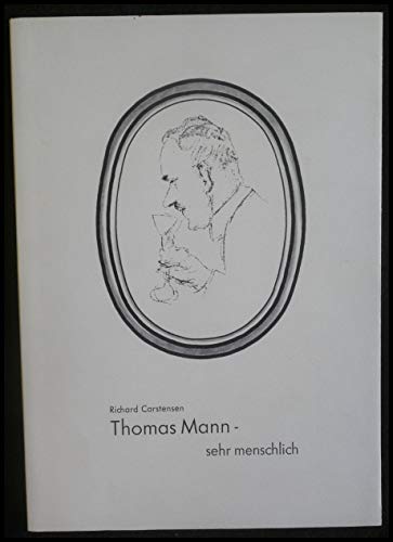 Beispielbild fr Thomas Mann, sehr menschlich : Streiflichter, Schlaglichter zum Verkauf von Versandantiquariat Felix Mcke