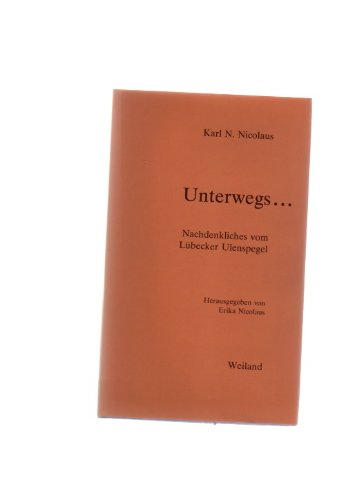 Beispielbild fr Unterwegs . Nachdenkliches vom Lbecker Ulenspegel. zum Verkauf von Eulennest Verlag e.K.