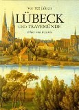 Beispielbild fr Vor 100 Jahren Lbeck und Travemnde - Bilder und Berichte zum Verkauf von Antiquariat Bcher-Oase