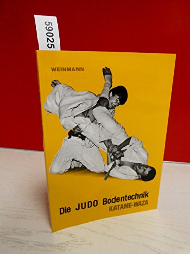 Stock image for Die Judo Bodentechnik. Katame-Waza -Language: german for sale by GreatBookPrices