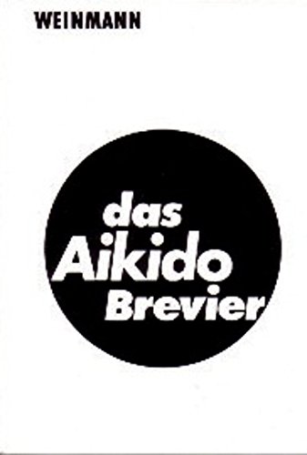 Imagen de archivo de Das Aikido-Brevier: Leitfaden Fr Technik Und Prfung a la venta por Revaluation Books