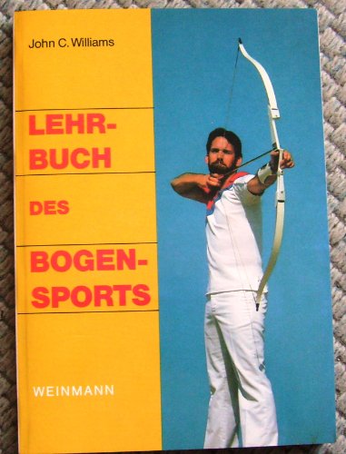 Beispielbild fr Lehrbuch des Bogensports zum Verkauf von 3 Mile Island