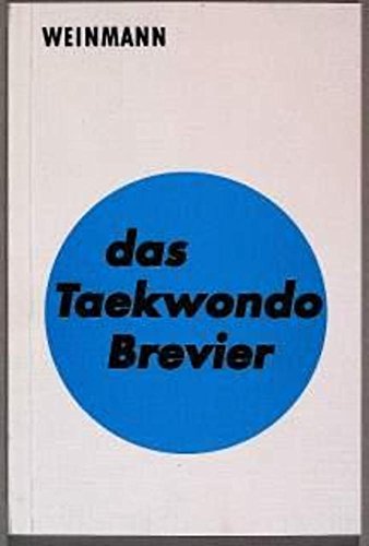 Stock image for Das Taekwondo Brevier: Leitfaden fr Technik und Prfung for sale by medimops