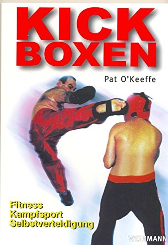 9783878920731: Kick-Boxen: Fitness - Kampfsport - Selbstverteidigung