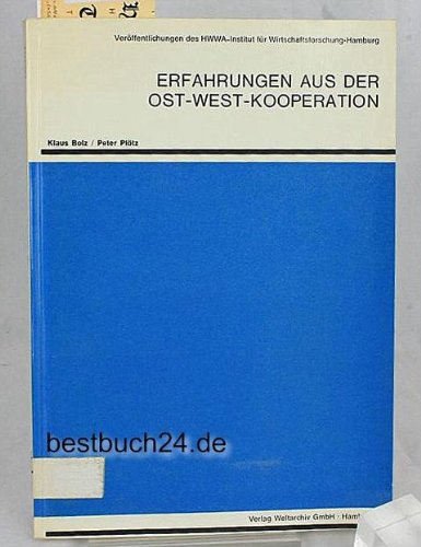 Erfahrungen aus der Ost-West-Kooperation (VeroÌˆffentlichungen des HWWA-Institut fuÌˆr Wirtschaftsforschung-Hamburg) (German Edition) (9783878951155) by Bolz, Klaus