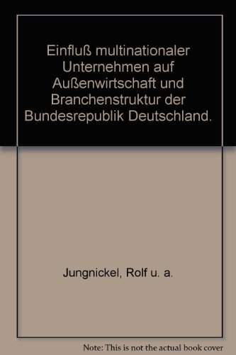 Beispielbild fr Einfluss multinationaler Unternehmen auf Aussenwirtschaft und Branchenstruktur der Bundesrepublik Deutschland zum Verkauf von Buchpark