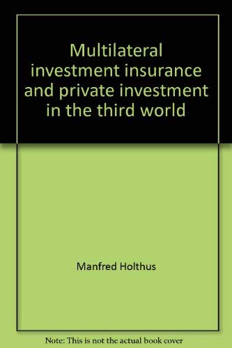 9783878952480: Multilateral investment insurance and private investment in the third world