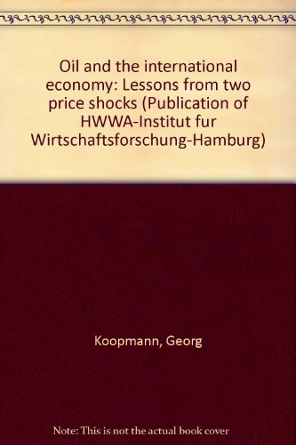 9783878952541: Oil and the international economy: Lessons from two price shocks (Publication of HWWA-Institut fur Wirtschaftsforschung-Hamburg)