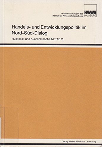 Stock image for Handels- und Entwicklungspolitik im Nord-Sd-Dialog Rckblick und Ausblick nach UNCTAD VI for sale by Buchpark