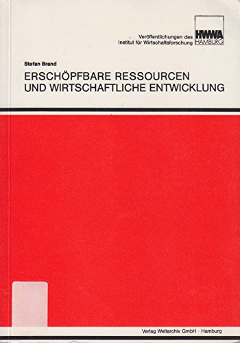 Erschöpfbare Ressourcen und wirtschaftliche Entwicklung Theoretische Analyse und empirische Untersuchung anhand von 42 ressourcenreichen Entwicklungsländern - Brand, Stefan und Otto G Mayer