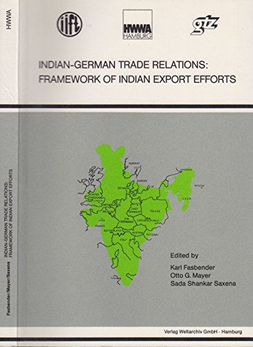 Indian-German Trade Relations Framework of Indian Export Efforts - Fasbender, Karl, Karl Fasbender und Otto G Mayer