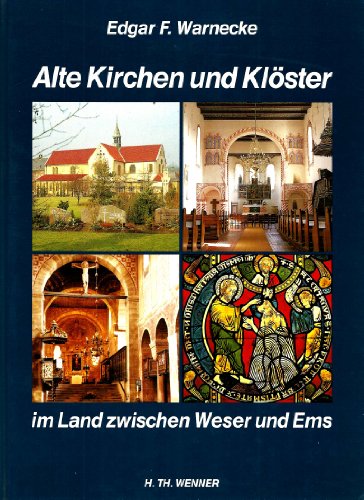 Beispielbild fr Alte Kirchen und Klster im Land zwischen Weser und Ems zum Verkauf von Goodbooks-Wien