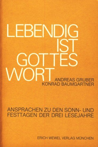 Imagen de archivo de Lebendig ist Gottes Wort. Ansprachen zu den Sonn- und Festtagen der drei Lesejahre a la venta por medimops