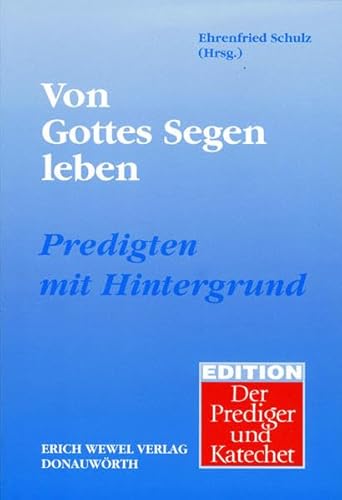 Von Gottes Segen leben. Predigten mit Hintergrund.