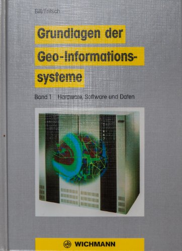 Imagen de archivo de Grundlagen der Geo-Informtions-Systeme, Band 1: Hardware, Software und Daten a la venta por Buchpark