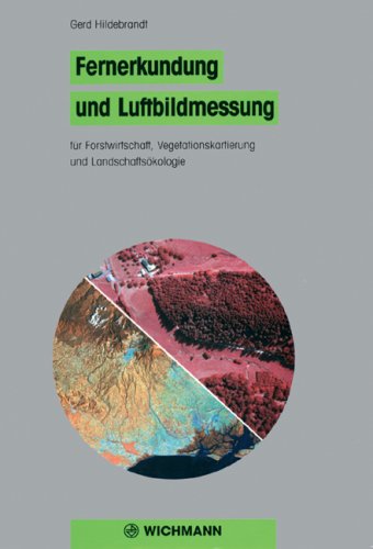 Fernerkundung und Luftbildmessung : für Forstwirtschaft, Vegetationskartierung und Landschaftsöko...