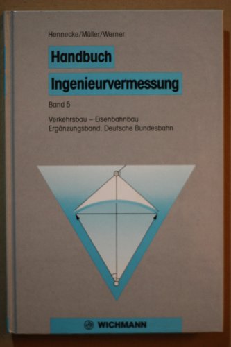 Stock image for Handbuch Ingenieurvermessung Verkehrsbau - Eisenbahnbau. Ergnzungsband: Deutsche Bundesbahn for sale by Buchpark