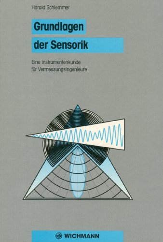 Grundlagen der Sensorik: Eine Instrumentenkunde für Vermessungsingenieure [Gebundene Ausgabe] Harald Schlemmer (Autor) - Harald Schlemmer