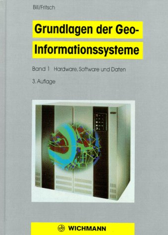Imagen de archivo de Grundlagen der Geo-Informationssysteme, Bd.1, Hardware, Software und Daten a la venta por Buchpark