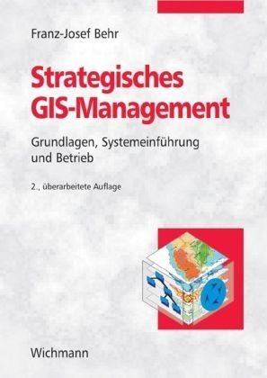 Beispielbild fr Strategisches GIS-Management. Grundlagen, Systemeinfhrung und Betrieb zum Verkauf von medimops