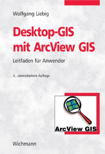 Beispielbild fr Desktop-GIS mit ArcView GIS. Leitfaden fr Anwender von Wolfgang Liebig zum Verkauf von BUCHSERVICE / ANTIQUARIAT Lars Lutzer