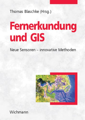 Imagen de archivo de Fernerkundung und GIS: Neue Sensoren - innovative Methoden a la venta por medimops