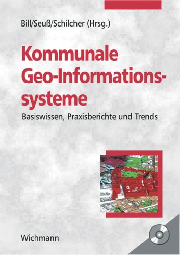 Beispielbild fr Kommunale Geo-Informationssysteme: Basiswissen, Praxisberichte und Trends zum Verkauf von medimops