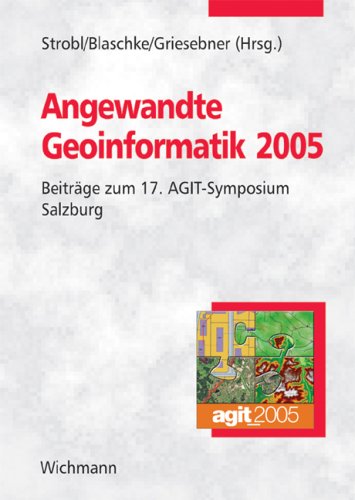 Stock image for Angewandte Geoinformatik 2005: Beitrge zum 17. AGIT-Symposium Salzburg for sale by medimops