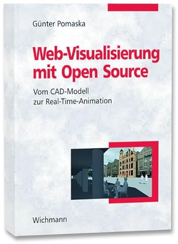 Beispielbild fr Web-Visualisierung mit Open Source: Vom CAD-Modell zur Real-Time Animation zum Verkauf von medimops