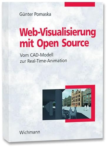 Imagen de archivo de Web-Visualisierung mit Open Source: Vom CAD-Modell zur Real-Time Animation a la venta por medimops