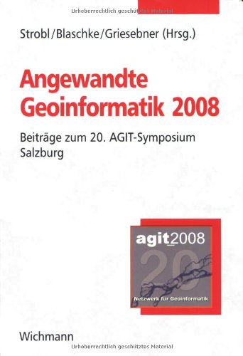 Imagen de archivo de Angewandte Geoinformatik 2008: Beitrge zum 20. AGIT-Symposium Salzburg a la venta por medimops