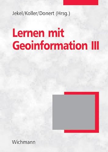 Stock image for Learning with Geoinformation III - Lernen mit Geoinformation III for sale by medimops