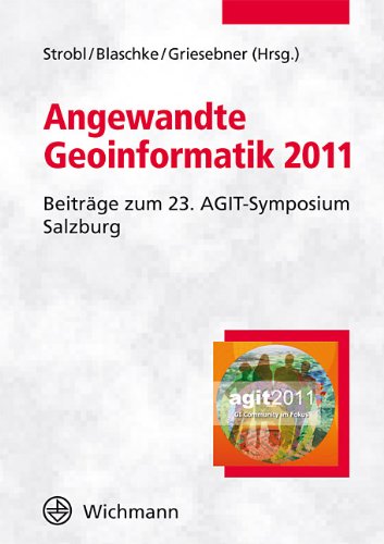 Beispielbild fr Angewandte Geoinformatik 2011: Beitrge zum 23. AGIT-Symposium Salzburg zum Verkauf von medimops