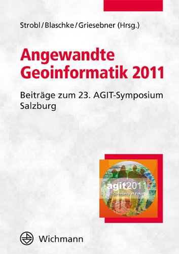 Imagen de archivo de Angewandte Geoinformatik 2011 Beitrge zum 23. AGIT-Symposium Salzburg a la venta por Buchpark