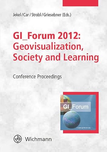 Imagen de archivo de GI_Forum 2012: Geovizualisation, Society and Learning: Conference Proceedings a la venta por medimops