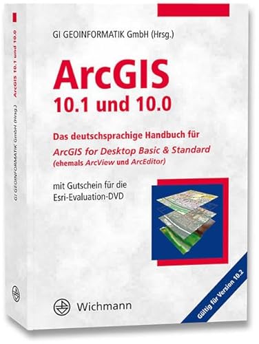 Stock image for ArcGIS 10.1 und 10.0 Das deutschsprachige Handbuch fr ArcGIS for Desktop Basic & Standard (ehemals ArcView und ArcEditor) mit Gutschein fr die Esri-Evaluation-DVD for sale by Buchpark