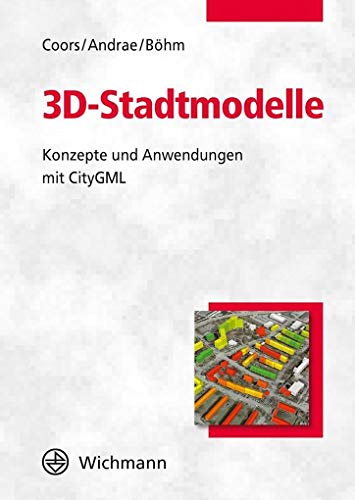 Stock image for 3D-Stadtmodelle: Konzepte und Anwendungen mit CityGML for sale by Revaluation Books