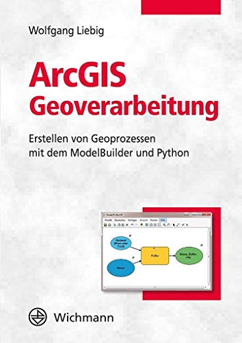 9783879076192: ArcGIS Geoverarbeitung: Erstellen von Geoprozessen mit dem ModelBuilder und Python