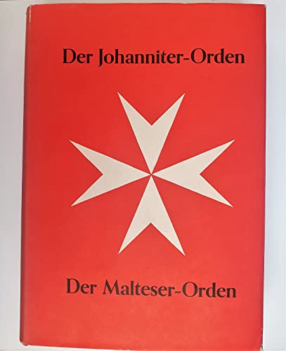 9783879090761: Der Johanniter /Der Malteser-Orden. Der ritterliche Orden des hl. Johannes von Spital zu Jerusalem
