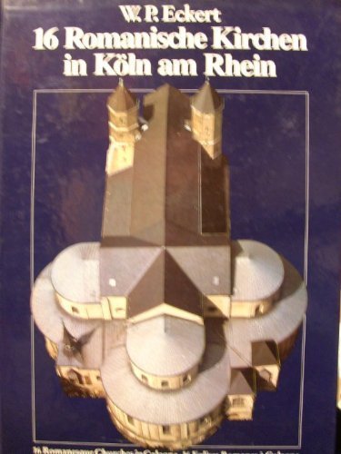 Imagen de archivo de 16 romanische Kirchen in Koln am Rhein =: 16 Romanesque churches in Cologne a la venta por Ammareal